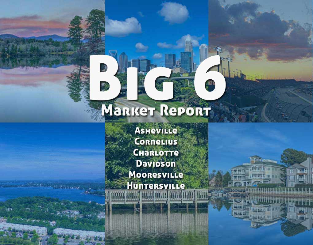 BigSix-for-blo2 big six real estate market report-ashevillle, huntersville, davidson, cornelius, charltotte, mooresville